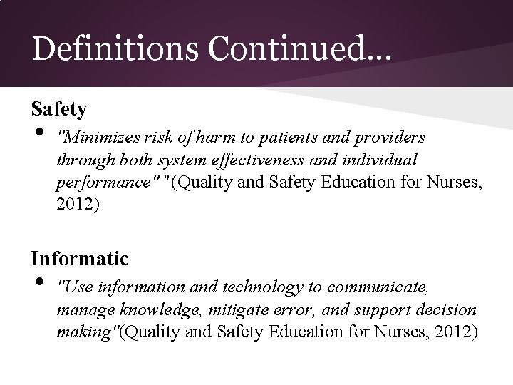 Definitions Continued. . . Safety • "Minimizes risk of harm to patients and providers