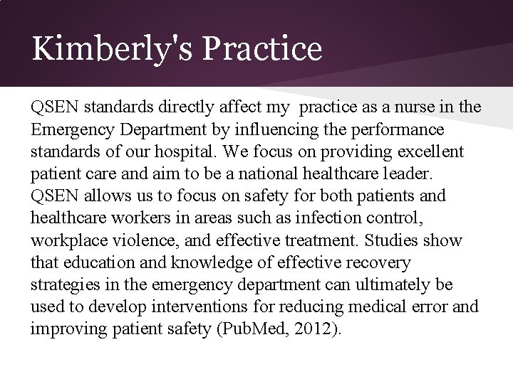 Kimberly's Practice QSEN standards directly affect my practice as a nurse in the Emergency