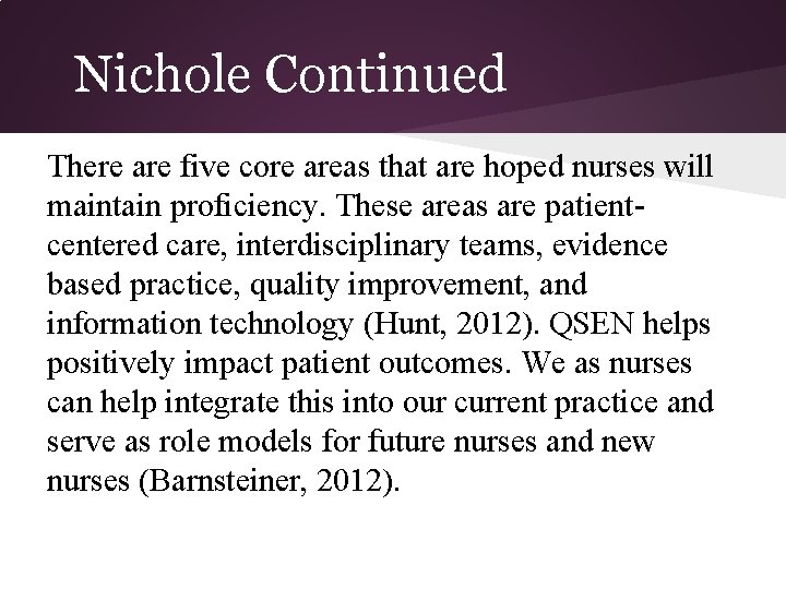 Nichole Continued There are five core areas that are hoped nurses will maintain proficiency.