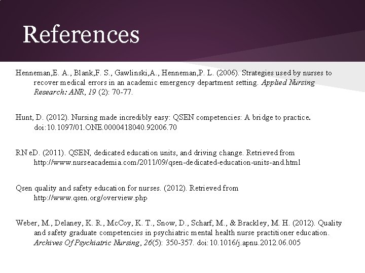 References Henneman, E. A. , Blank, F. S. , Gawlinski, A. , Henneman, P.