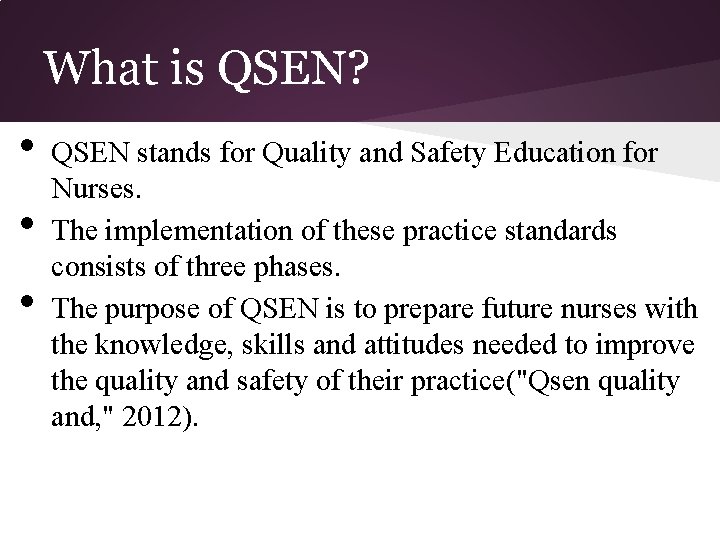 What is QSEN? • • • QSEN stands for Quality and Safety Education for