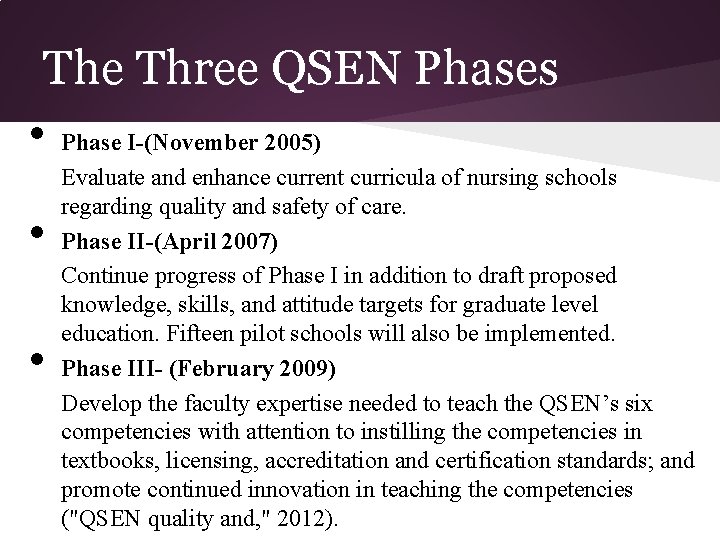 The Three QSEN Phases • • • Phase I-(November 2005) Evaluate and enhance current