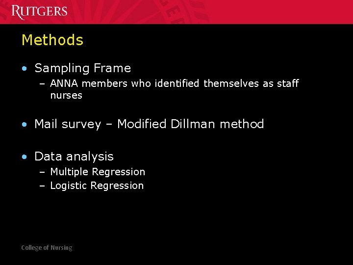 Methods • Sampling Frame – ANNA members who identified themselves as staff nurses •