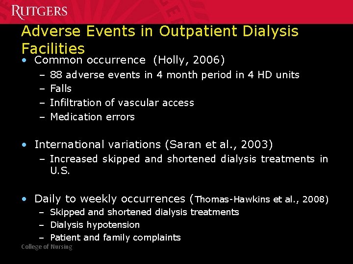 Adverse Events in Outpatient Dialysis Facilities • Common occurrence (Holly, 2006) – – 88
