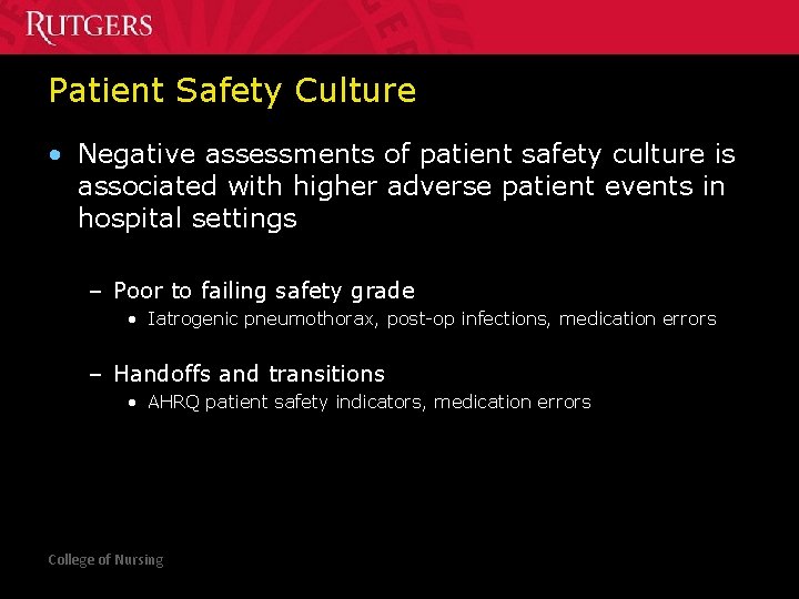 Patient Safety Culture • Negative assessments of patient safety culture is associated with higher