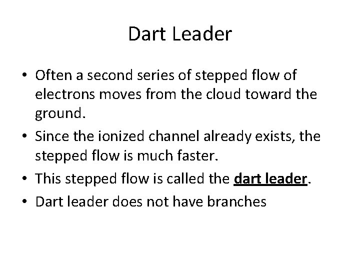 Dart Leader • Often a second series of stepped flow of electrons moves from