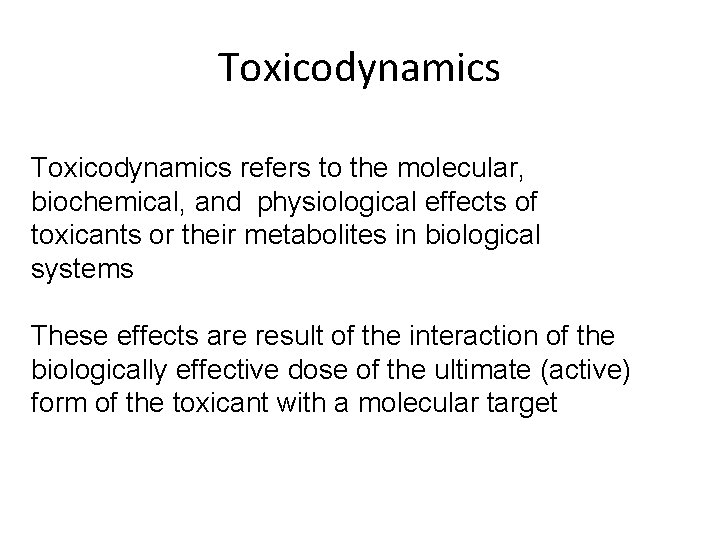 Toxicodynamics refers to the molecular, biochemical, and physiological effects of toxicants or their metabolites