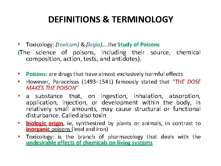 DEFINITIONS & TERMINOLOGY • Toxicology: (toxicum) & (logia)…. the Study of Poisons (The science