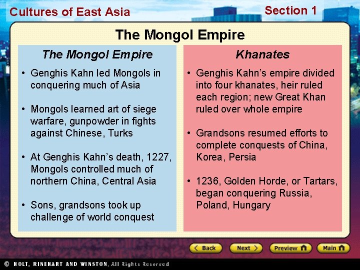 Section 1 Cultures of East Asia The Mongol Empire • Genghis Kahn led Mongols