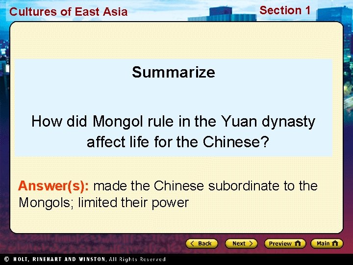 Section 1 Cultures of East Asia Summarize How did Mongol rule in the Yuan