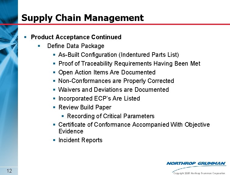 Supply Chain Management § Product Acceptance Continued § Define Data Package § As-Built Configuration