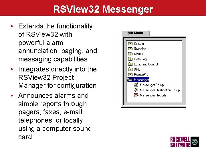RSView 32 Messenger • Extends the functionality of RSView 32 with powerful alarm annunciation,