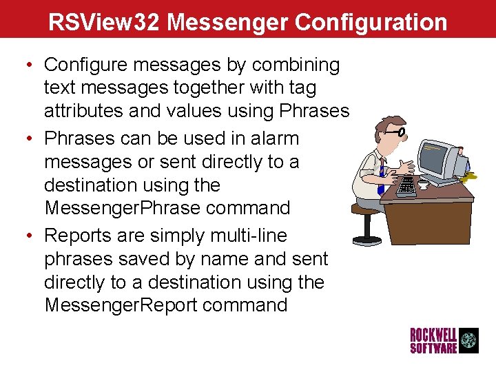 RSView 32 Messenger Configuration • Configure messages by combining text messages together with tag