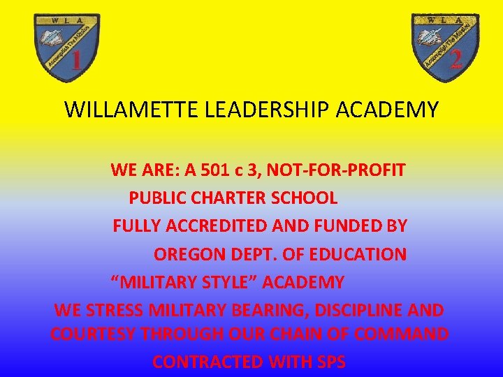 WILLAMETTE LEADERSHIP ACADEMY WE ARE: A 501 c 3, NOT-FOR-PROFIT PUBLIC CHARTER SCHOOL FULLY