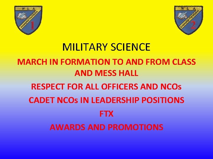 MILITARY SCIENCE MARCH IN FORMATION TO AND FROM CLASS AND MESS HALL RESPECT FOR