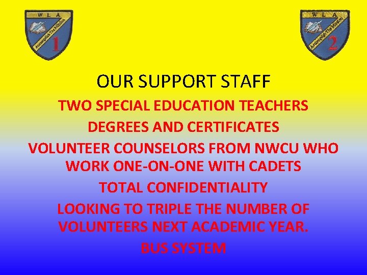 OUR SUPPORT STAFF TWO SPECIAL EDUCATION TEACHERS DEGREES AND CERTIFICATES VOLUNTEER COUNSELORS FROM NWCU