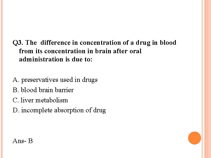Q 3. The difference in concentration of a drug in blood from its concentration Q 3. The difference in concentration of a drug in blood from its concentration