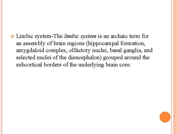 Limbic system-The limbic system is an archaic term for an assembly of brain Limbic system-The limbic system is an archaic term for an assembly of brain