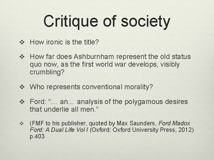 Critique of society v How ironic is the title? v How far does Ashburnham