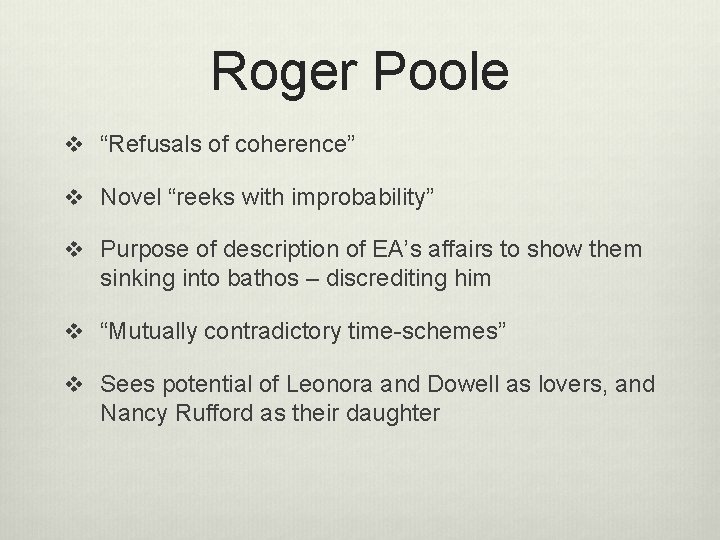 Roger Poole v “Refusals of coherence” v Novel “reeks with improbability” v Purpose of