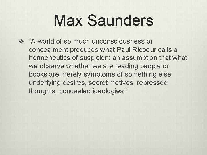 Max Saunders v “A world of so much unconsciousness or concealment produces what Paul