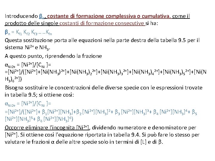 Introducendo βn, costante di formazione complessiva o cumulativa, come il prodotto delle singole costanti