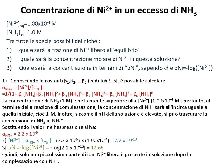 Concentrazione di Ni 2+ in un eccesso di NH 3 [Ni 2+]aq=1. 00 x