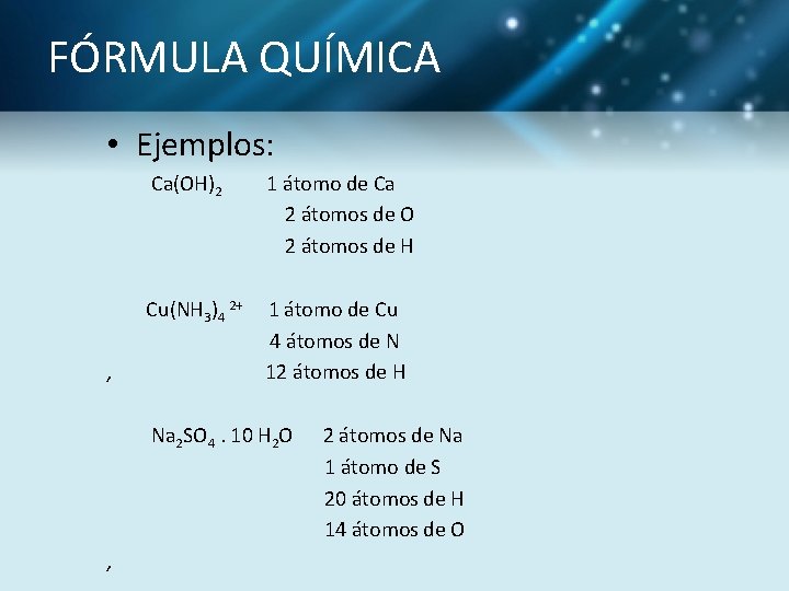 FÓRMULA QUÍMICA • Ejemplos: , Ca(OH)2 1 átomo de Ca 2 átomos de O