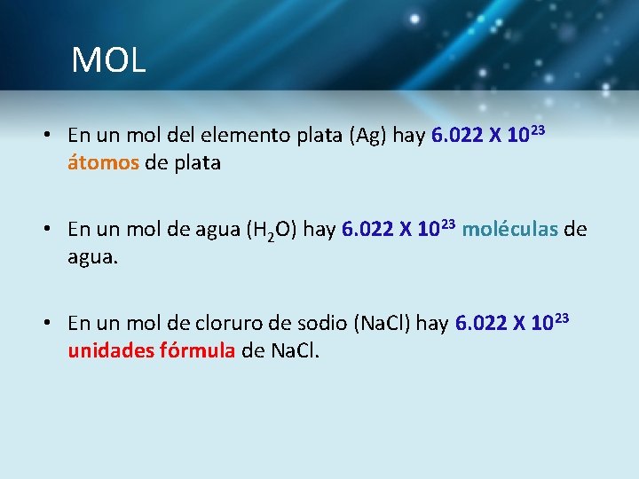 MOL • En un mol del elemento plata (Ag) hay 6. 022 X 1023