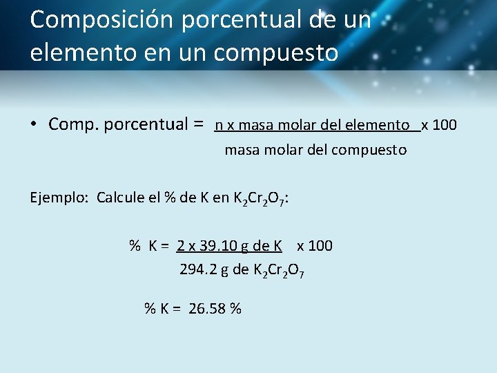 Composición porcentual de un elemento en un compuesto • Comp. porcentual = n x