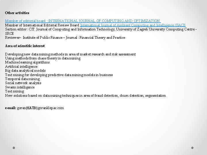 Other activities Member of editorial board : INTERNATIONAL JOURNAL OF COMPUTING AND OPTIMIZATION Member