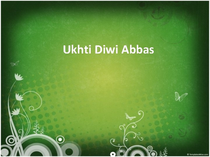 Ukhti Diwi Abbas 