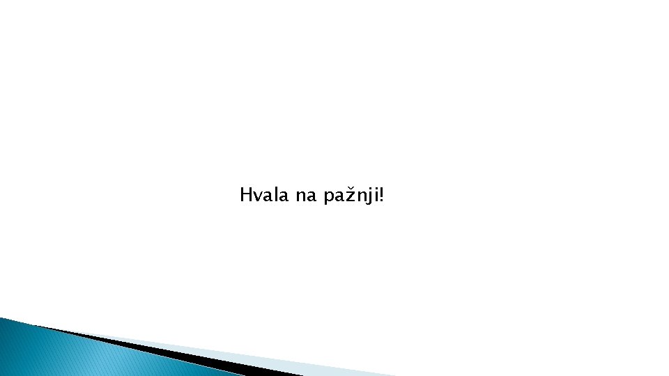 Hvala na pažnji! 