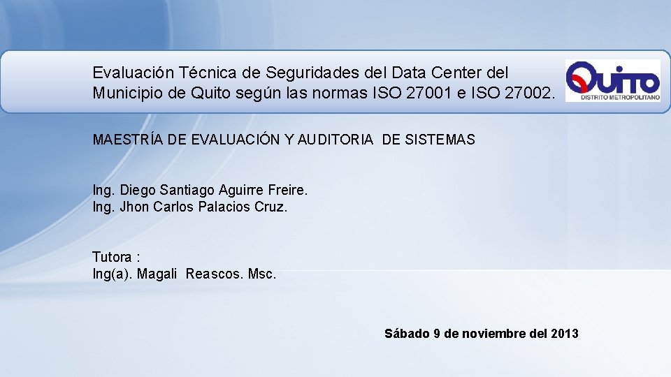 Evaluación Técnica de Seguridades del Data Center del Municipio de Quito según las normas