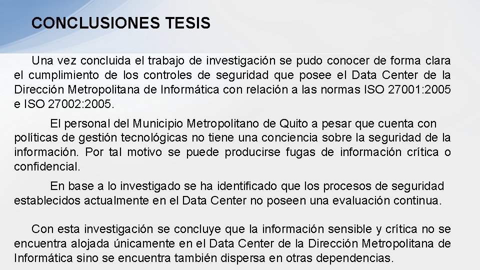 CONCLUSIONES TESIS Una vez concluida el trabajo de investigación se pudo conocer de forma