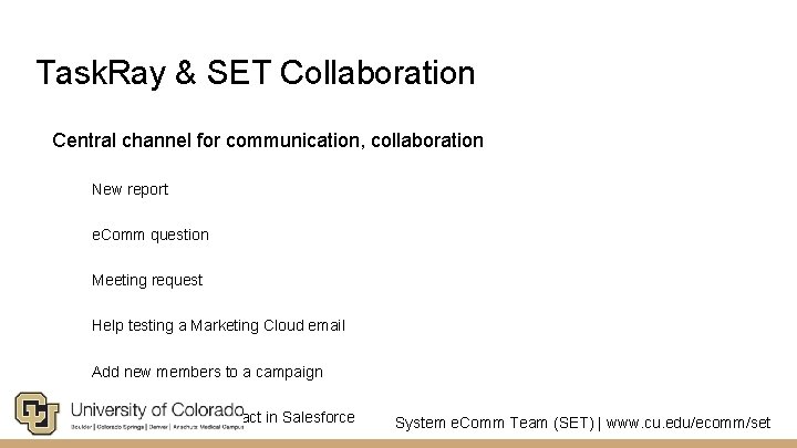 Task. Ray & SET Collaboration Central channel for communication, collaboration New report e. Comm