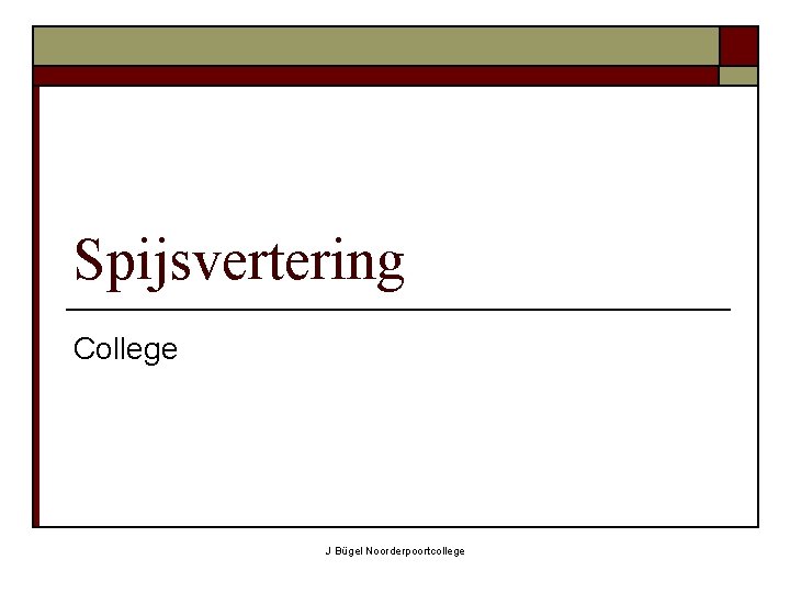 Spijsvertering College J Bügel Noorderpoortcollege 