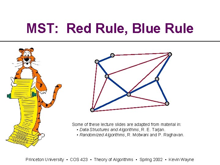 MST: Red Rule, Blue Rule Some of these lecture slides are adapted from material