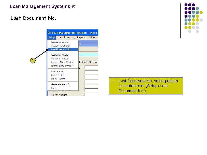 Loan Management Systems ® Last Document No. 1 1. Last Document No. setting option