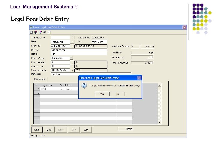 Loan Management Systems ® Legal Fees Debit Entry 