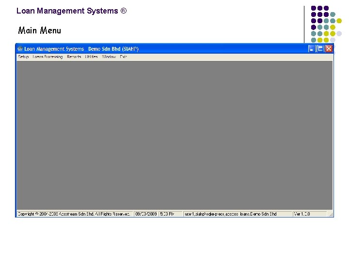 Loan Management Systems ® Main Menu 