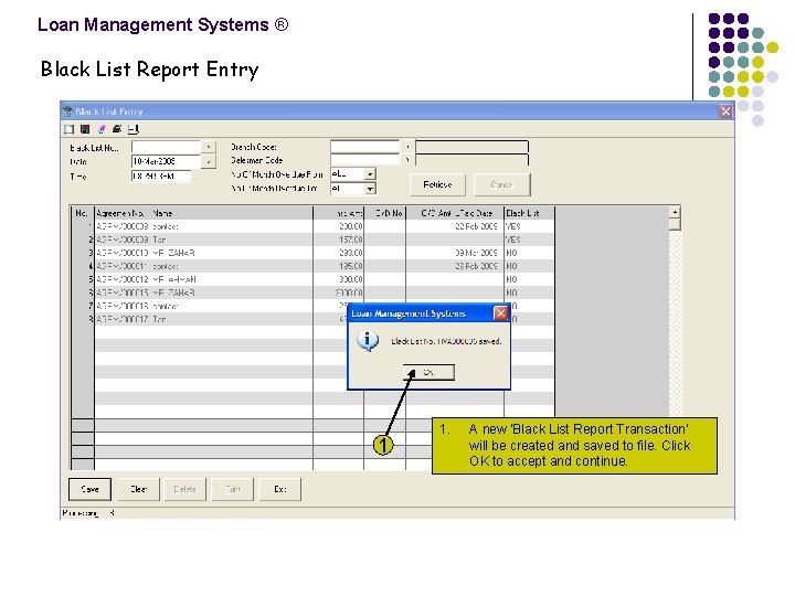 Loan Management Systems ® Black List Report Entry 1 1. A new ‘Black List