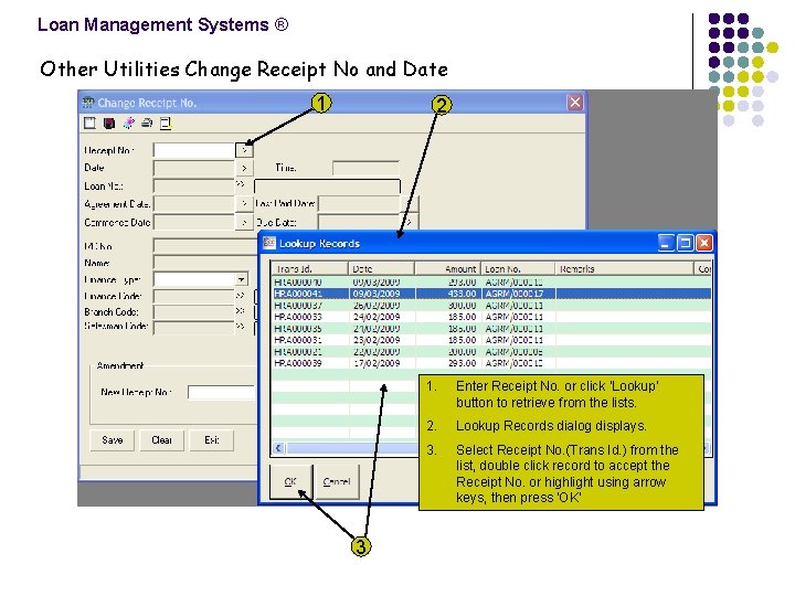 Loan Management Systems ® Other Utilities Change Receipt No and Date 1 2 3