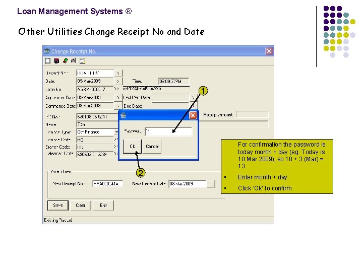 Loan Management Systems ® Other Utilities Change Receipt No and Date 1 2 For