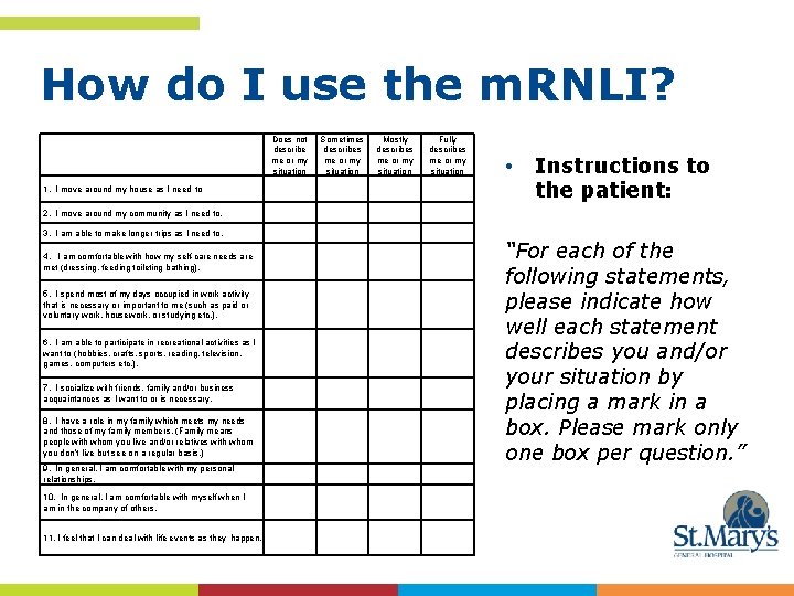 How do I use the m. RNLI? 1. I move around my house as