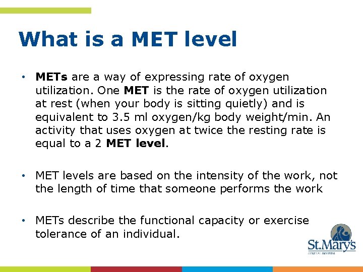 What is a MET level • METs are a way of expressing rate of