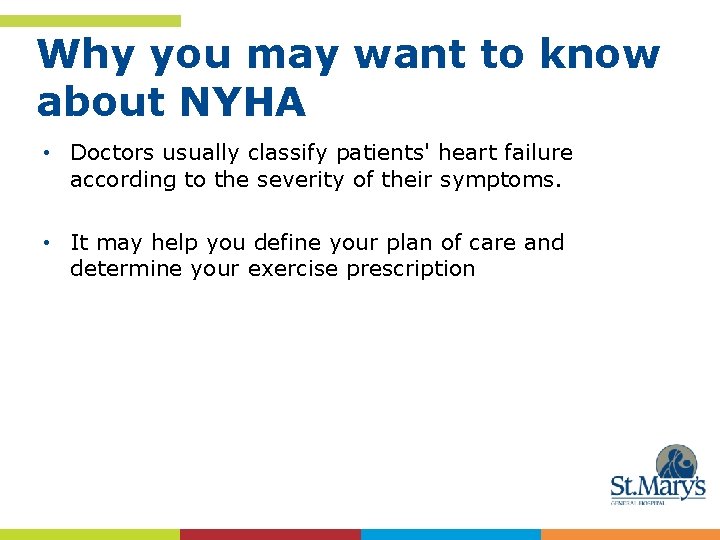 Why you may want to know about NYHA • Doctors usually classify patients' heart