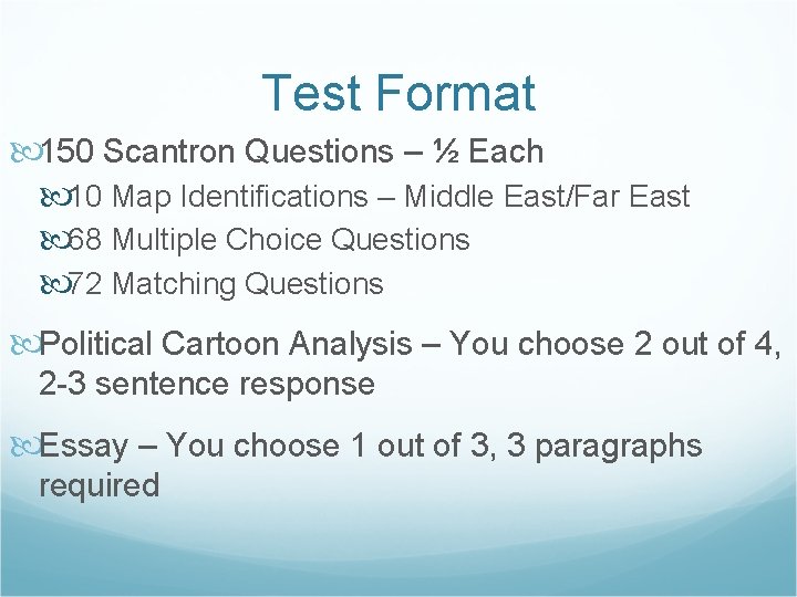 Test Format 150 Scantron Questions – ½ Each 10 Map Identifications – Middle East/Far