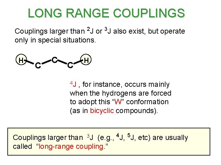 LONG RANGE COUPLINGS Couplings larger than 2 J or 3 J also exist, but