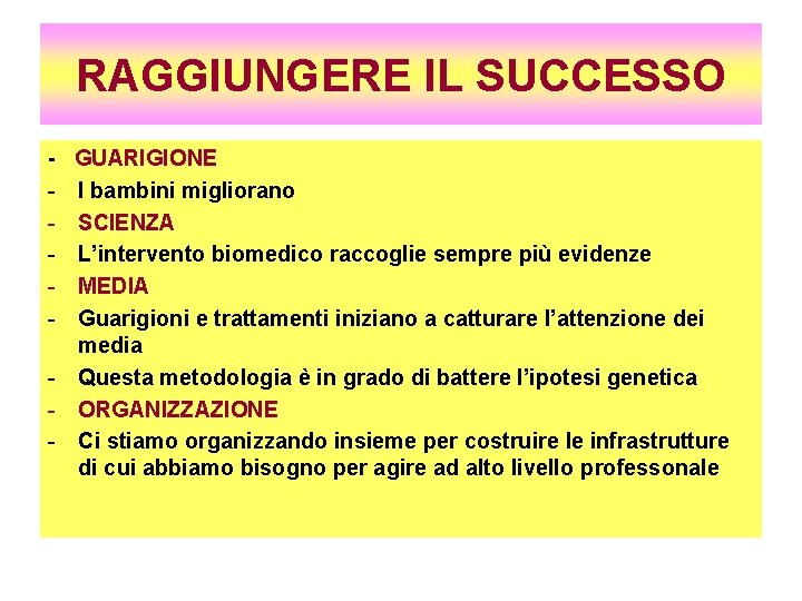 RAGGIUNGERE IL SUCCESSO - GUARIGIONE - I bambini migliorano - SCIENZA - L’intervento biomedico